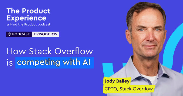 Poster reads: The Product Experience, a Mind the Product podcast. How Stack Overflow is competing with AI. Jody Bailey, CPTO, Stack Overflow. There is a photo of Jody.
